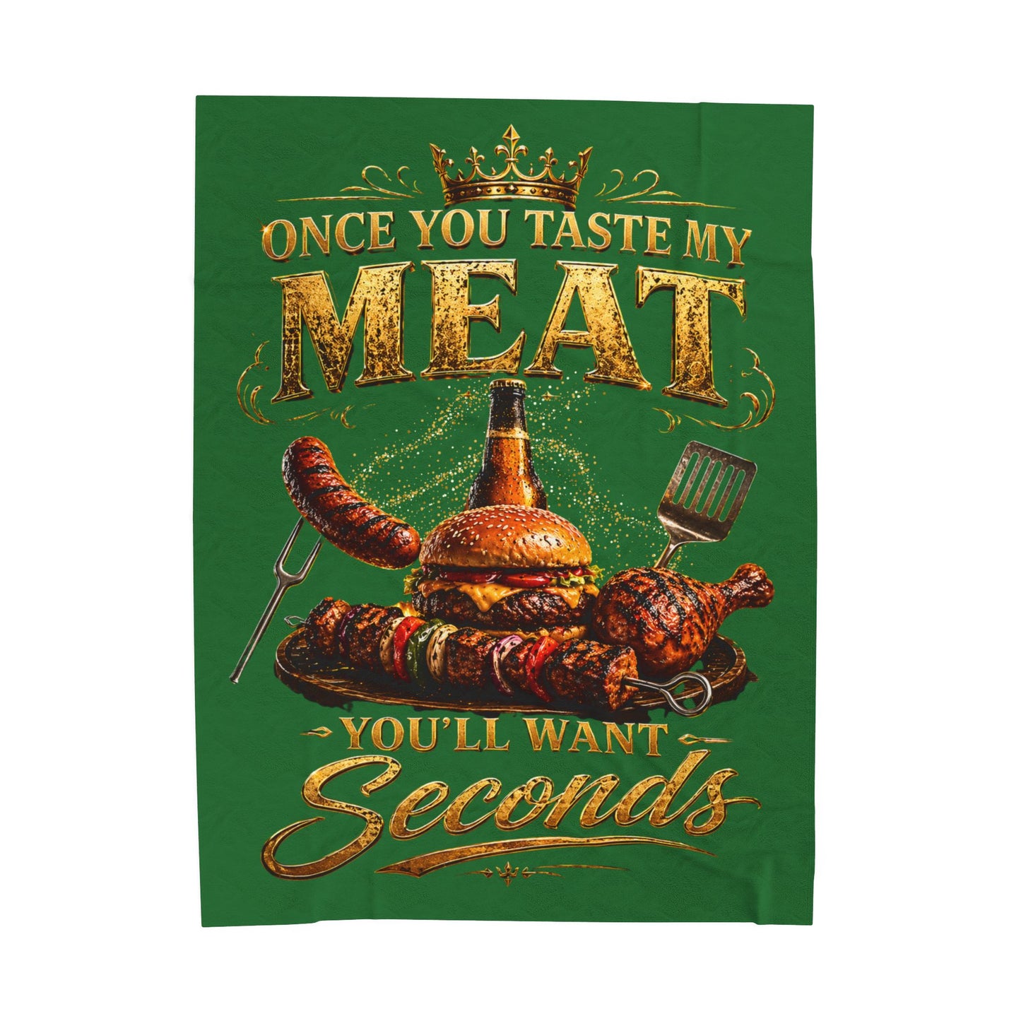 "Once You Taste My Meat You'll Want Seconds" Velveteen Plush Blanket