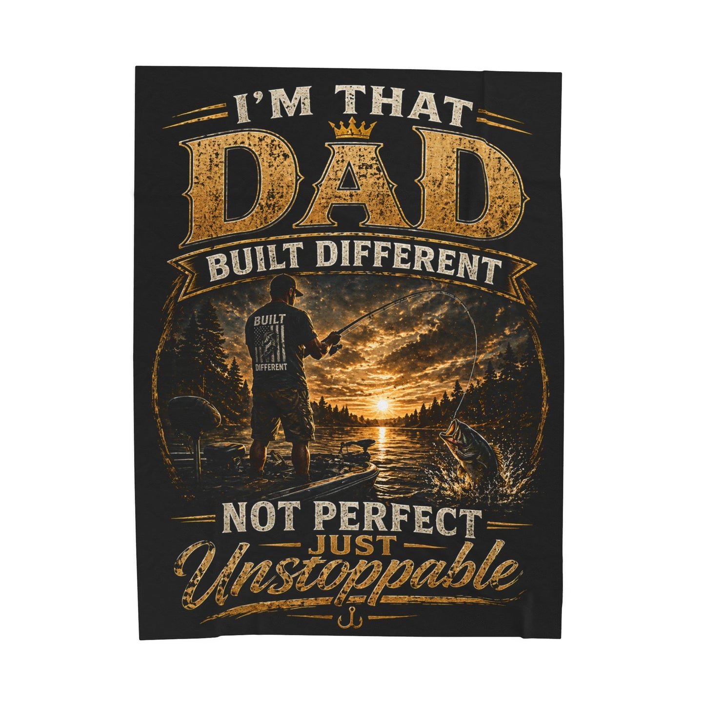 "I'm That Dad: Built Different, Not Perfect Just Unstoppable" Velveteen Blanket