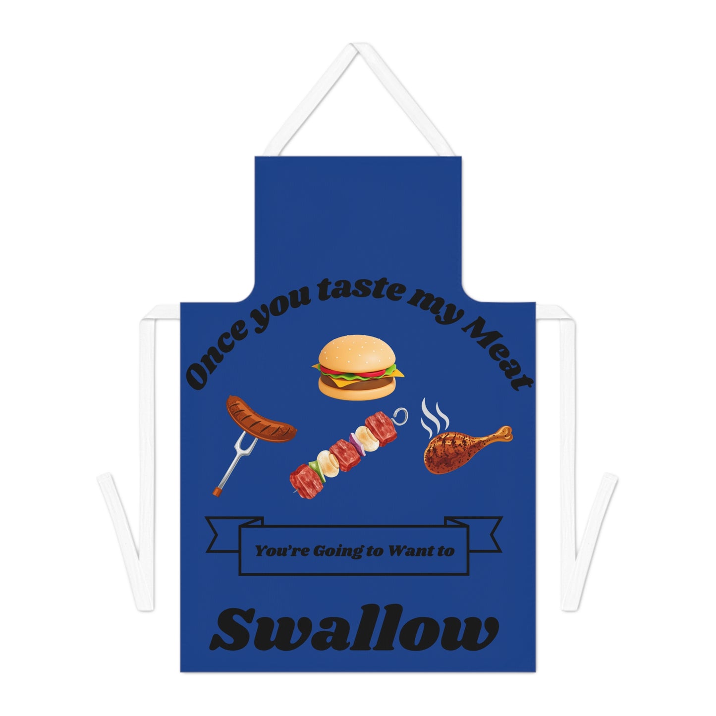 Once You Taste My Meat Apron-Dk Blue