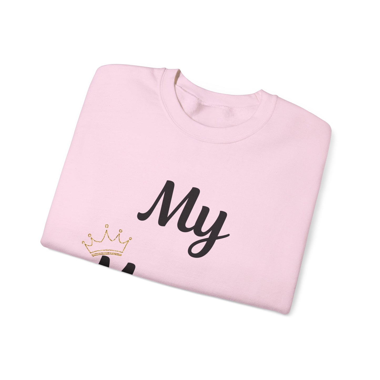 My Mama Is a Queen Sweatshirt