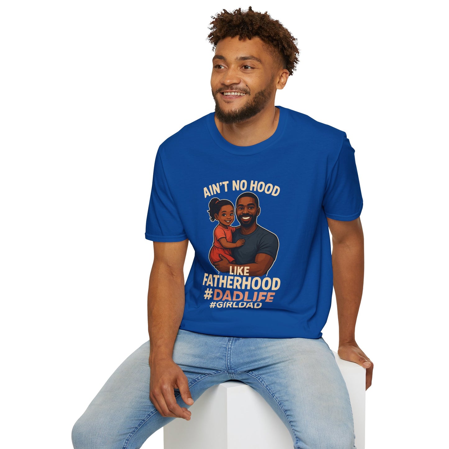 Ain't No Hood Like Fatherhood Unisex T-Shirt - #DadLife #GirlDad