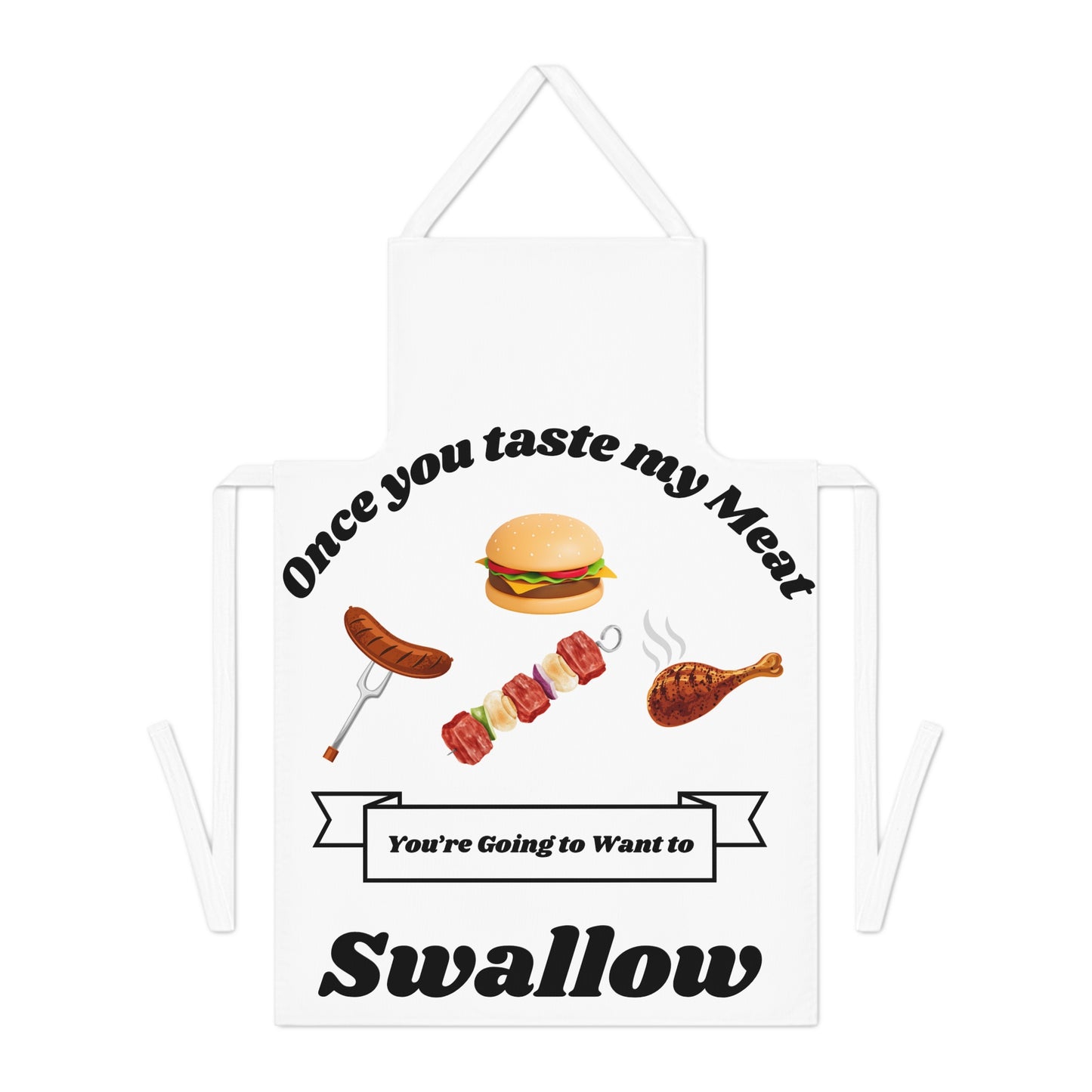 Once You Taste My Meat Apron-White