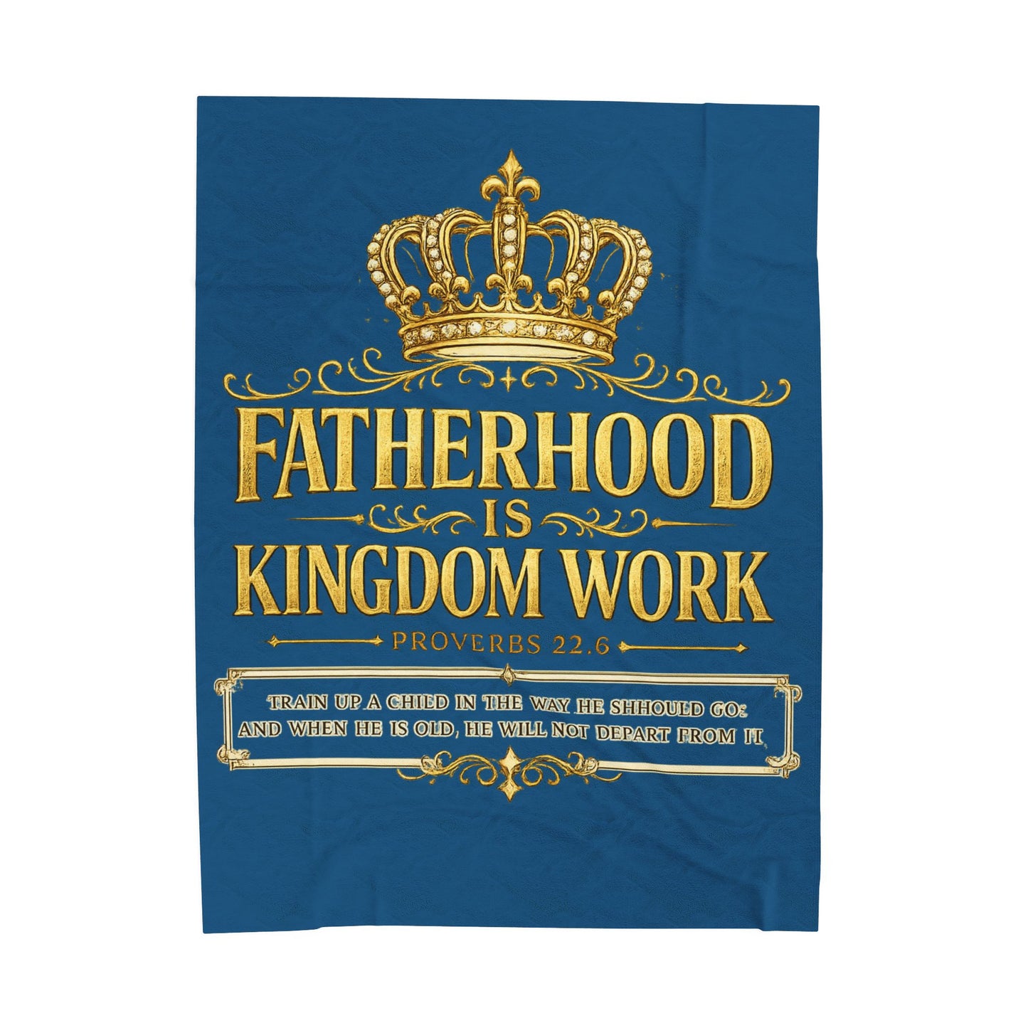 Fatherhood Is Kingdom Work Velveteen Plush Blanket (Blue) — Christian Dad Gift, Proverbs 22:6 Inspirational Throw
