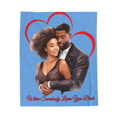 When Somebody Loves You Back-Velveteen Plush Blanket