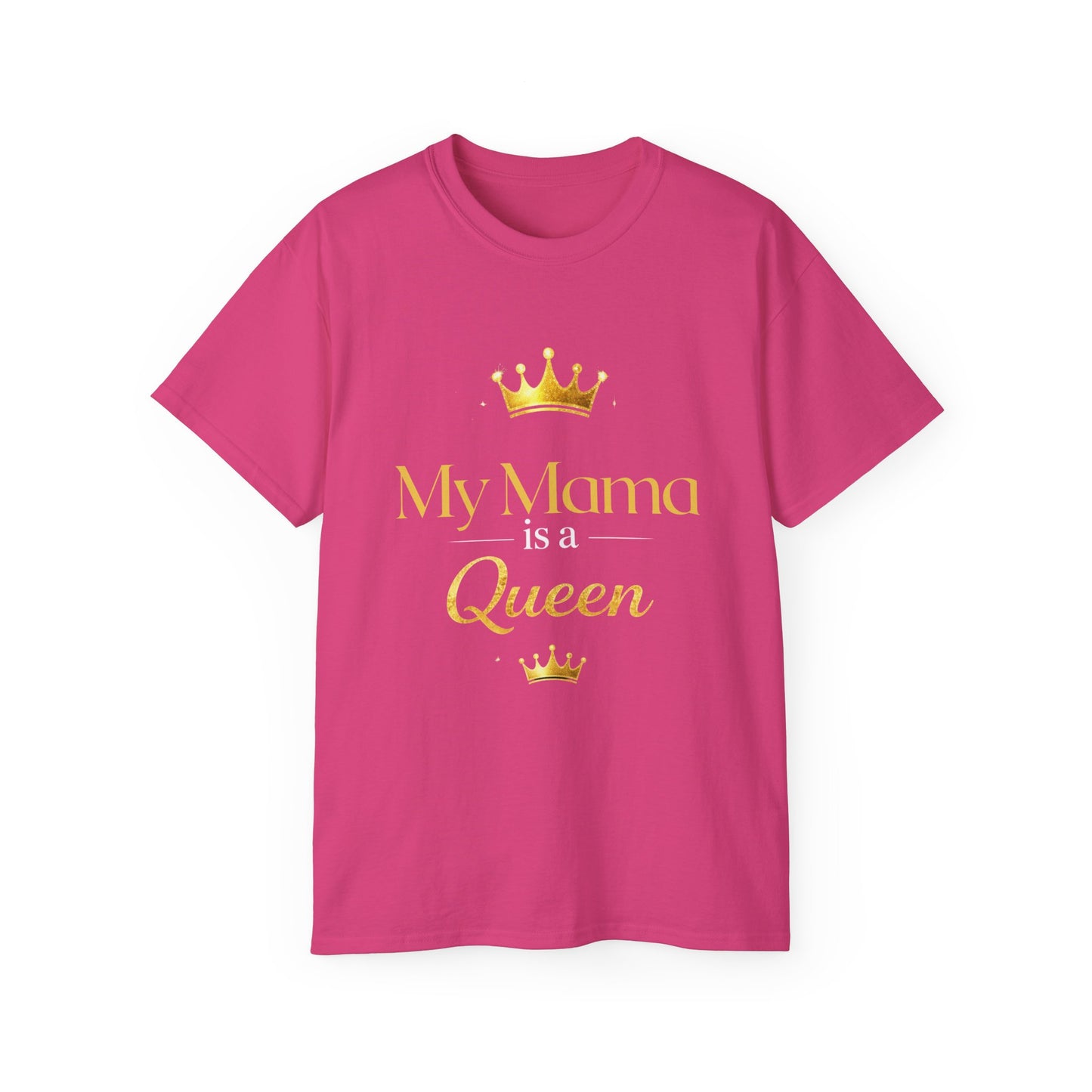 My Mama is a Queen T-shirt-Mother's Day Gift