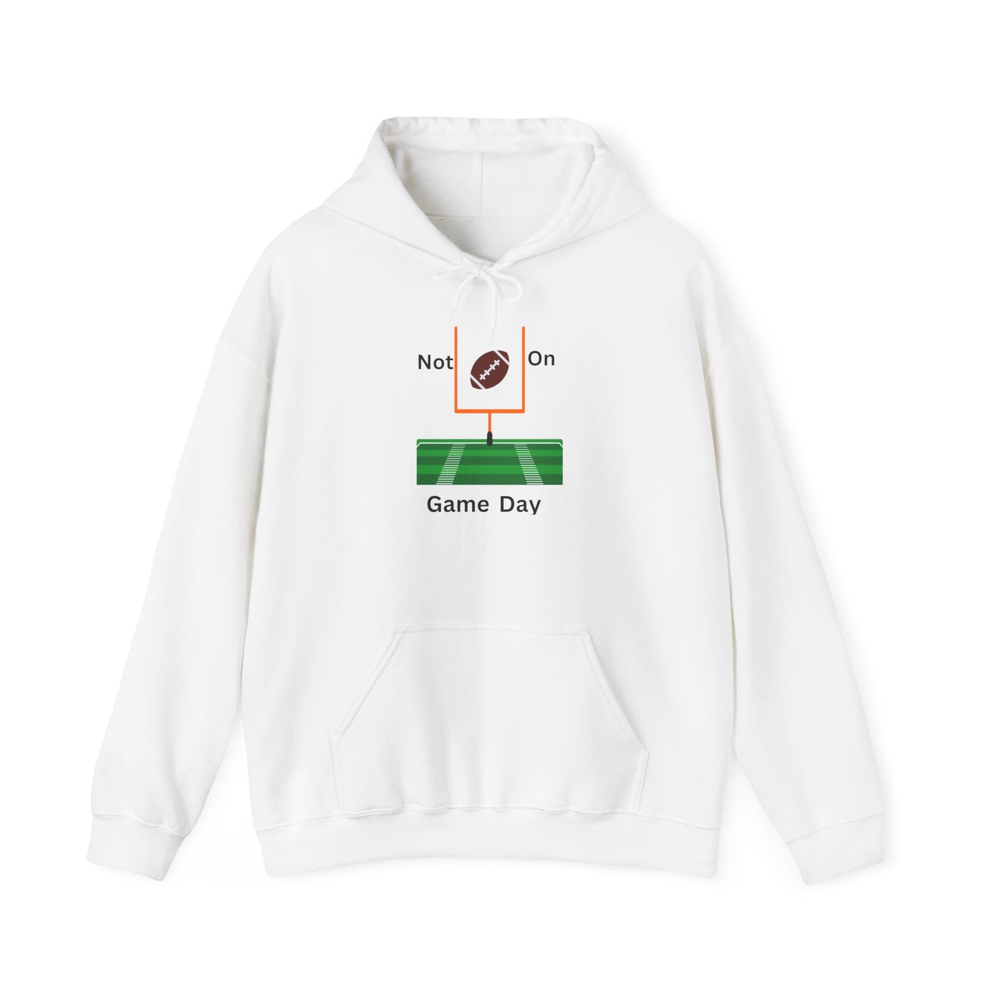 Not on Game Day-Hoodie