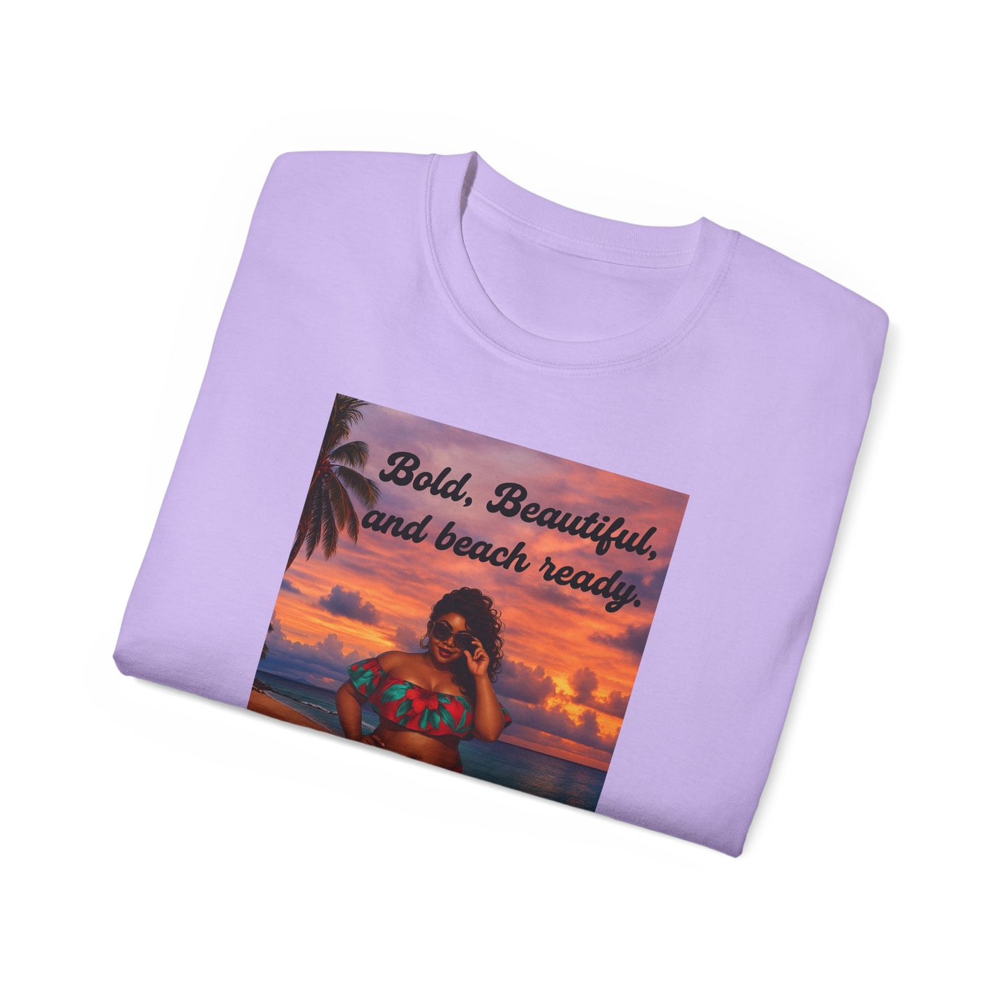 Bold, Beautiful & Beach Ready Unisex Ultra Cotton Tee