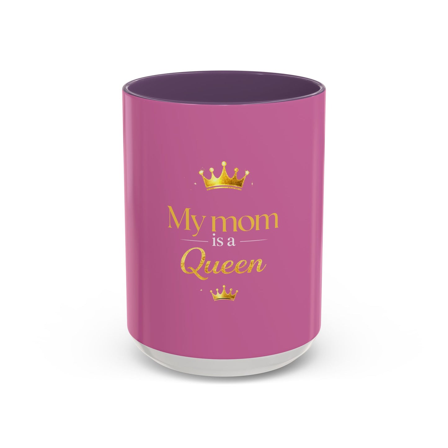 My Mom Is a Queen Mug — Pink Accent Coffee Cup, Mother's Day Gift