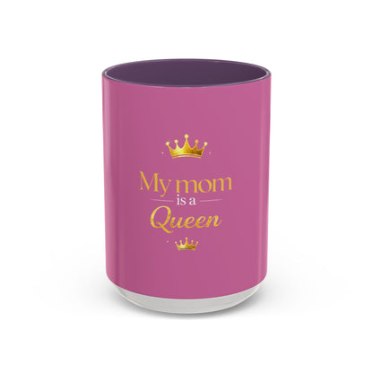 My Mom Is a Queen Mug — Pink Accent Coffee Cup, Mother's Day Gift
