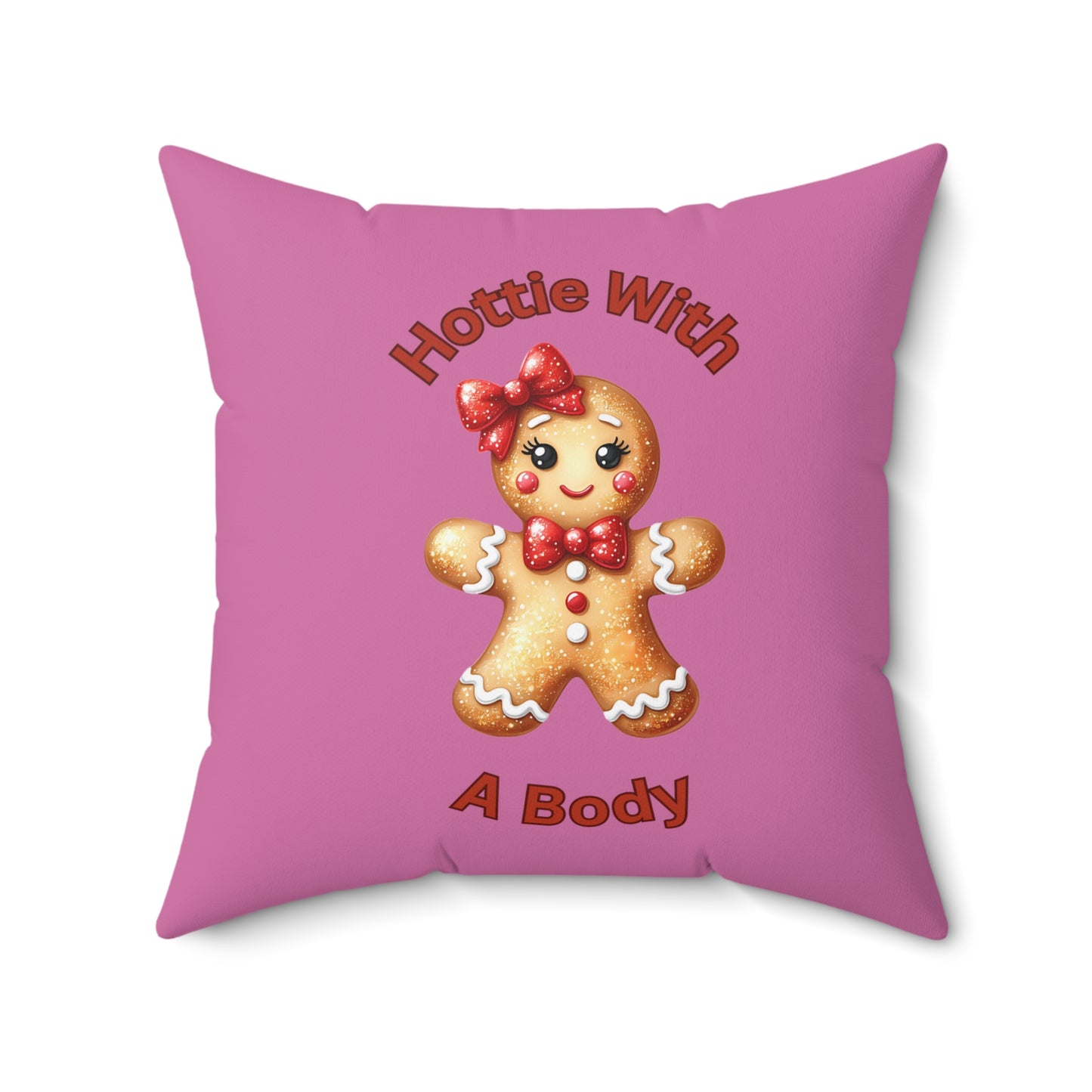 Hottie With A Body-Spun Polyester Square Pillow (Lt Pink)