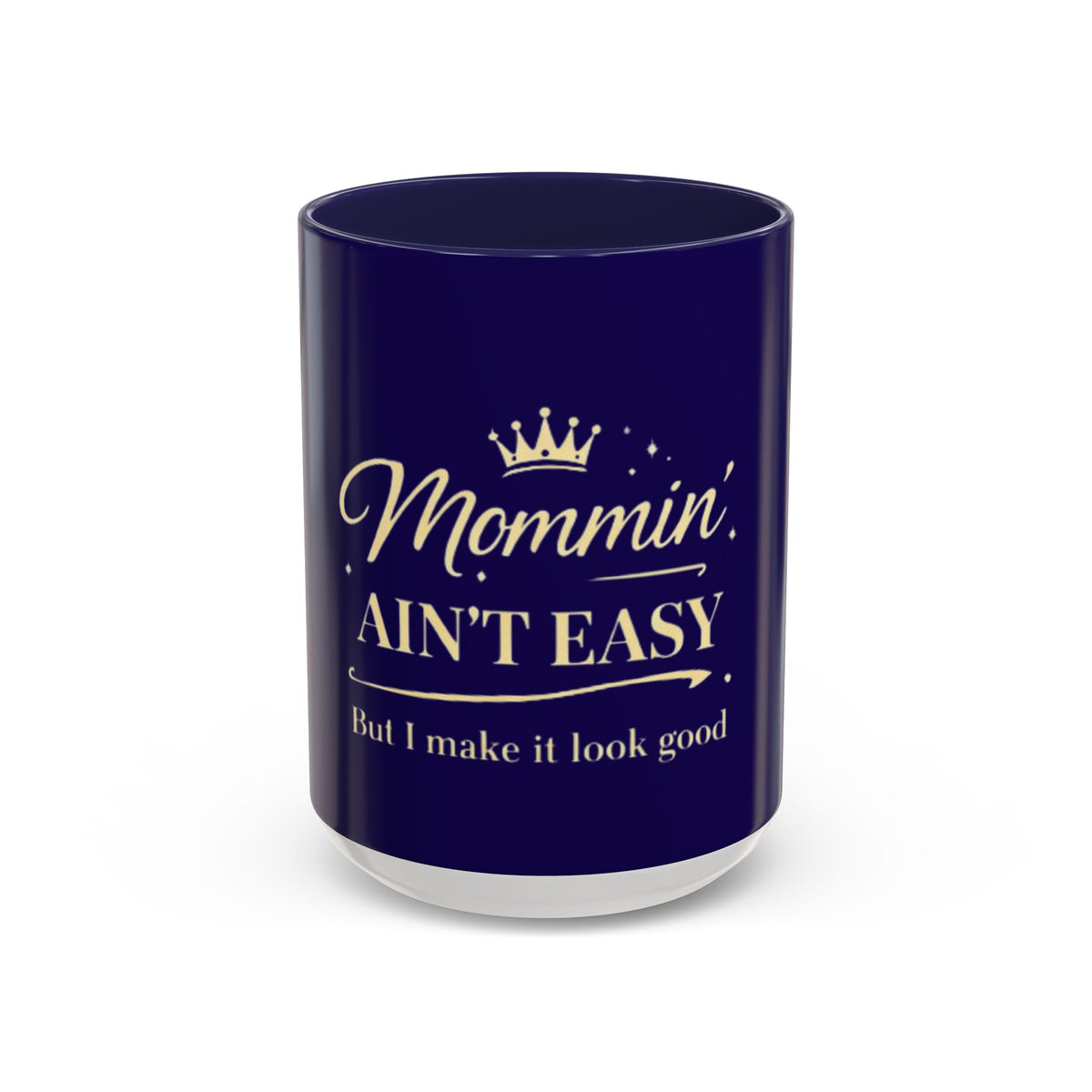 Mommin' Ain't Easy Coffee Mug (Navy) — Funny Mother's Day Accent Mug (11/15oz)