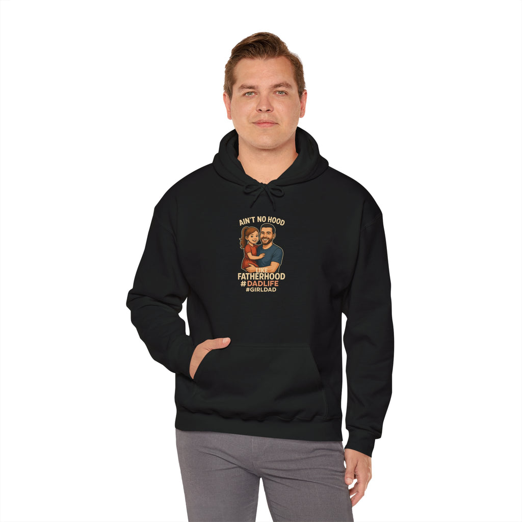 Ain't No Hood Like Fatherhood Hooded Sweatshirt Dad Life #GirlDad