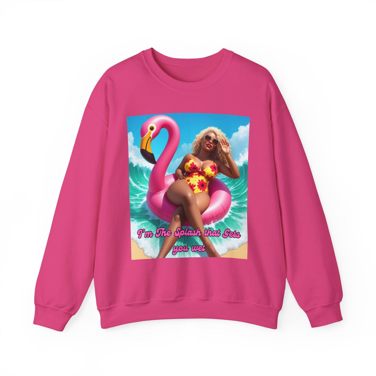 I'm The Splash That Gets You Wet Crewneck Sweatshirt