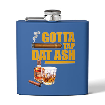 Stainless Steel Flask for Whiskey Lovers, Gotta Tap Dat Ash 3