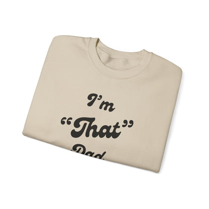 I'm "That" Dad Crewneck Sweatshirt