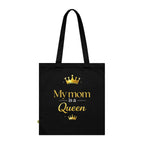 Tote Bag — “My Mom Is a Queen ”Mother’s Day Organic Cotton Tote