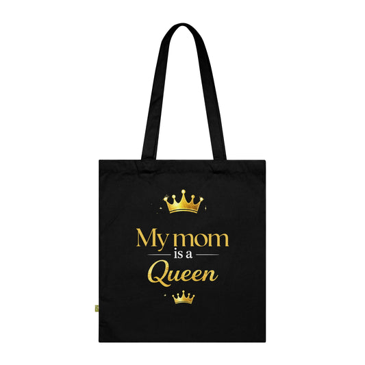 Tote Bag — “My Mom Is a Queen ”Mother’s Day Organic Cotton Tote