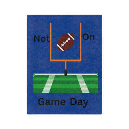 Not on Game Day-Royal