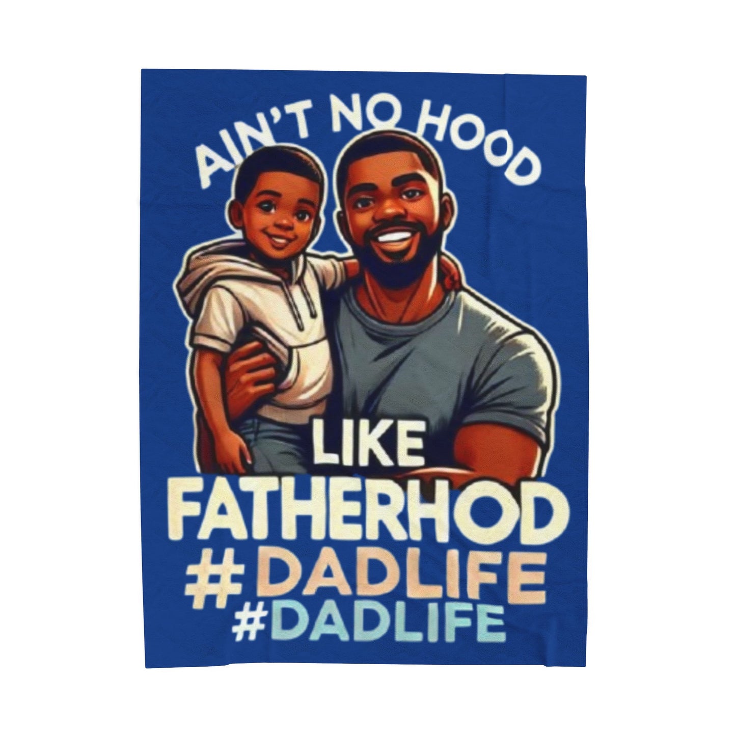 AA-Ain't No Hood Royal Cozy Dad Life Velveteen Plush Blanket