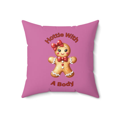 Hottie With A Body-Spun Polyester Square Pillow (Lt Pink)