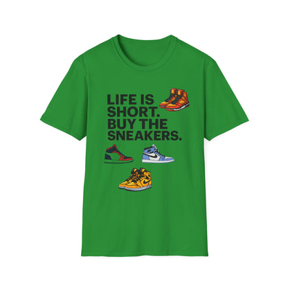 Life is Short Buy the Sneakers T-Shirt