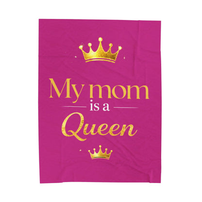 My Mom Is a Queen Plush Blanket — Velveteen Mother's Day Throw (Heliconia)