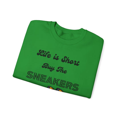 Life is Short Buy The Sneakers 3 Crewneck Sweatshirt