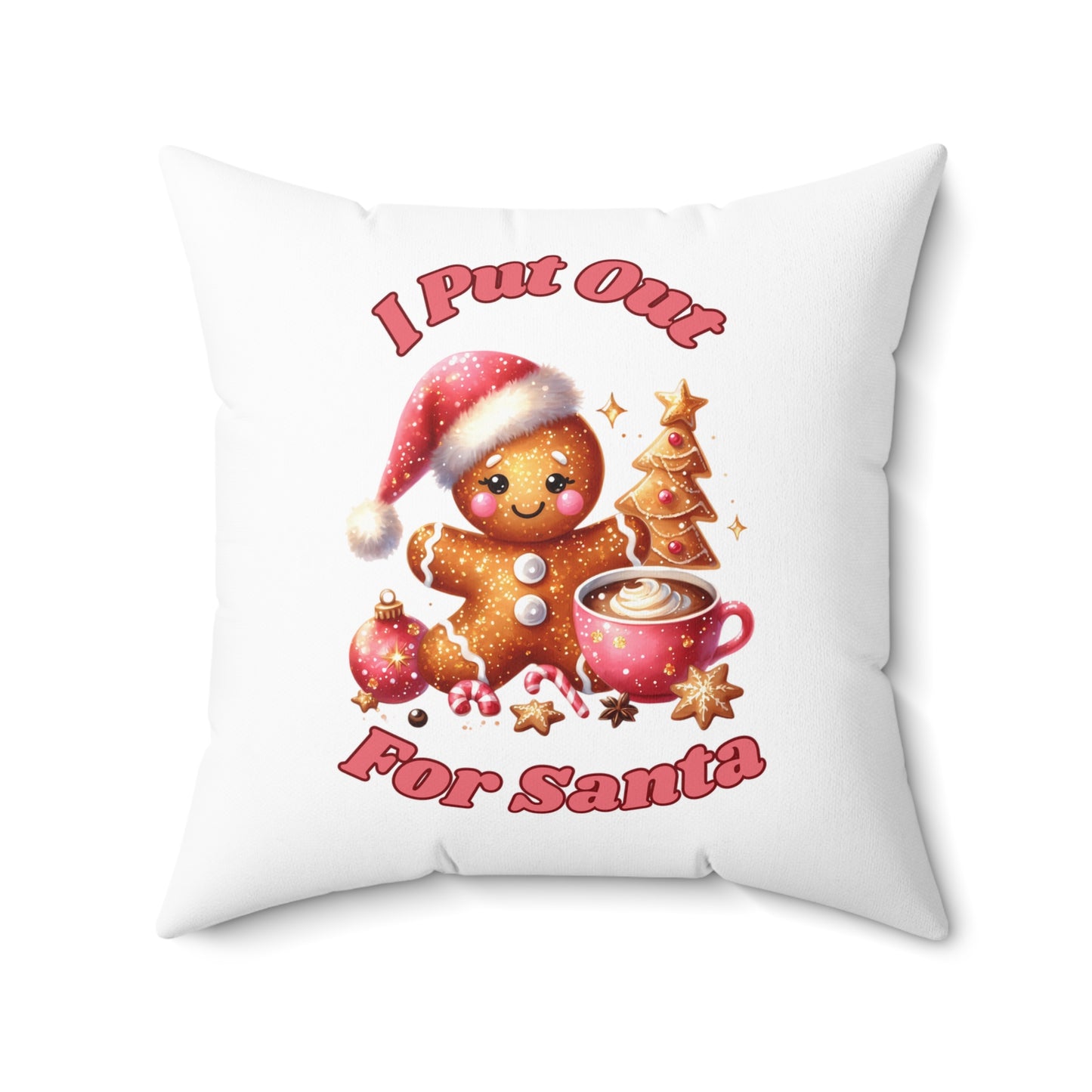 I Put Out For Santa-Spun Polyester Square Pillow (White)