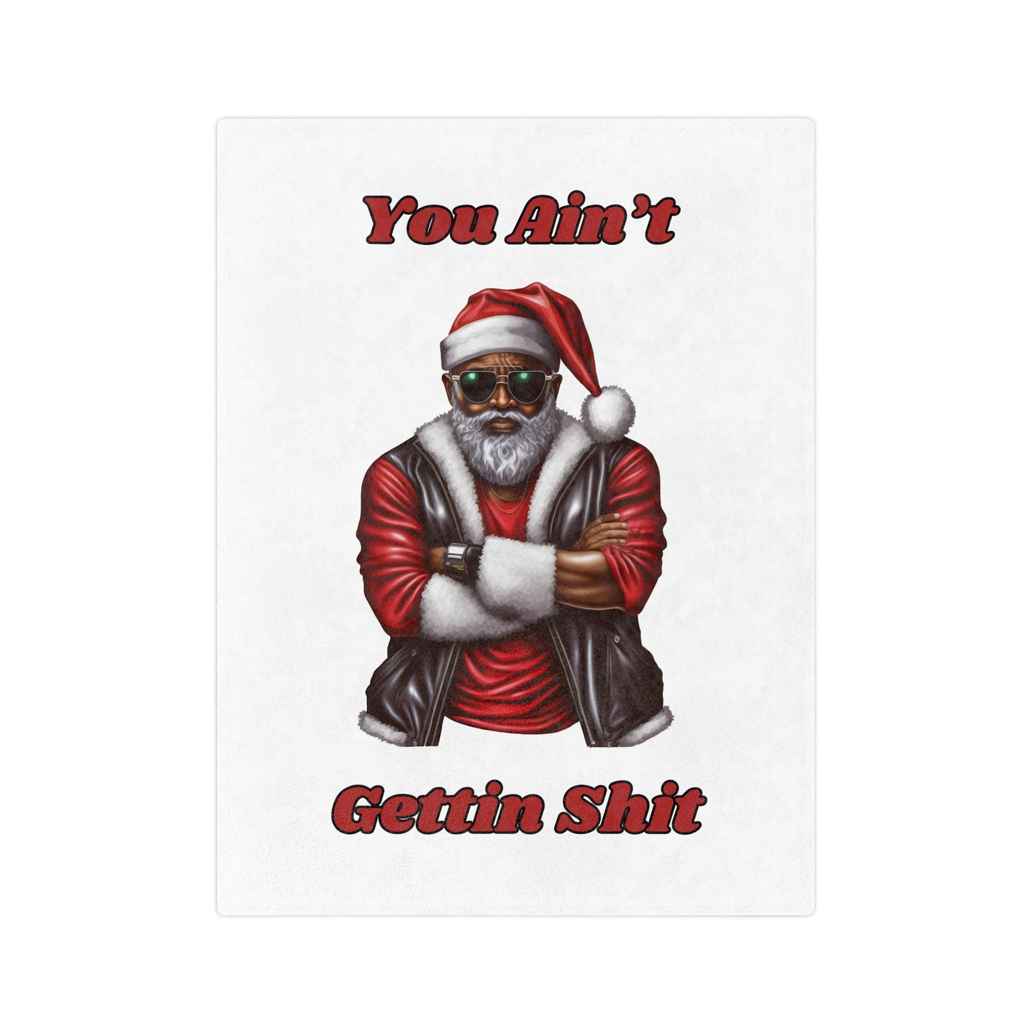 You Ain't Gettin Shit-Velveteen Microfiber Blanket (White)