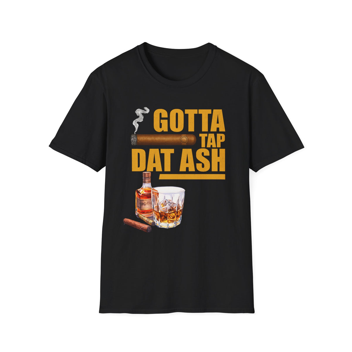 Gotta Tap Dat Ash T-Shirt, Funny