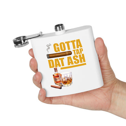 Stainless Steel Flask for Whiskey Lovers, Gotta Tap Dat Ash 3