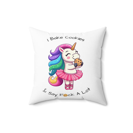 I Bake Cookies and Say F*ck A Lot-Spun Polyester Square Pillow (White)