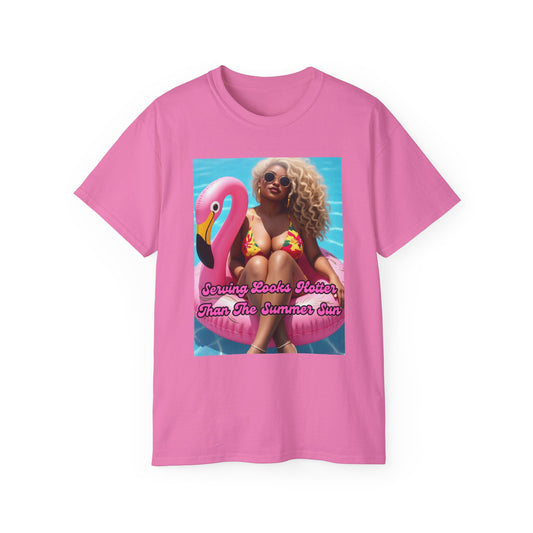 Serving Looks Hotter Than The Summer Sun T-Shirt