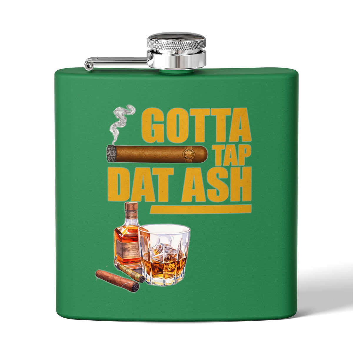 Stainless Steel Flask for Whiskey Lovers, Gotta Tap Dat Ash 3