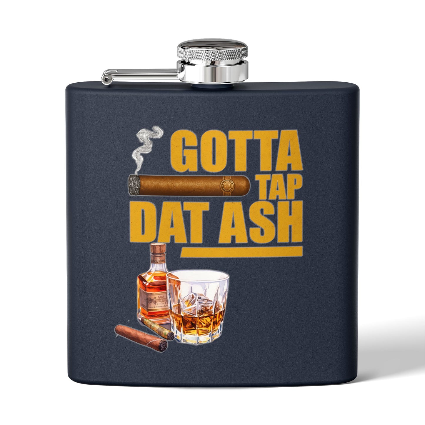 Stainless Steel Flask for Whiskey Lovers, Gotta Tap Dat Ash 3