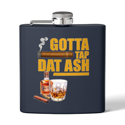 Stainless Steel Flask for Whiskey Lovers, Gotta Tap Dat Ash 3