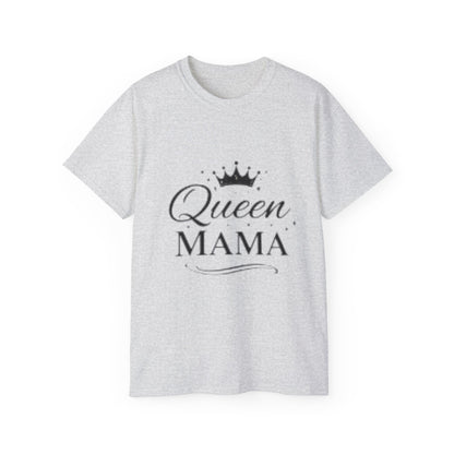Queen Mama T-Shirt 1 —  Mother’s Day Gift