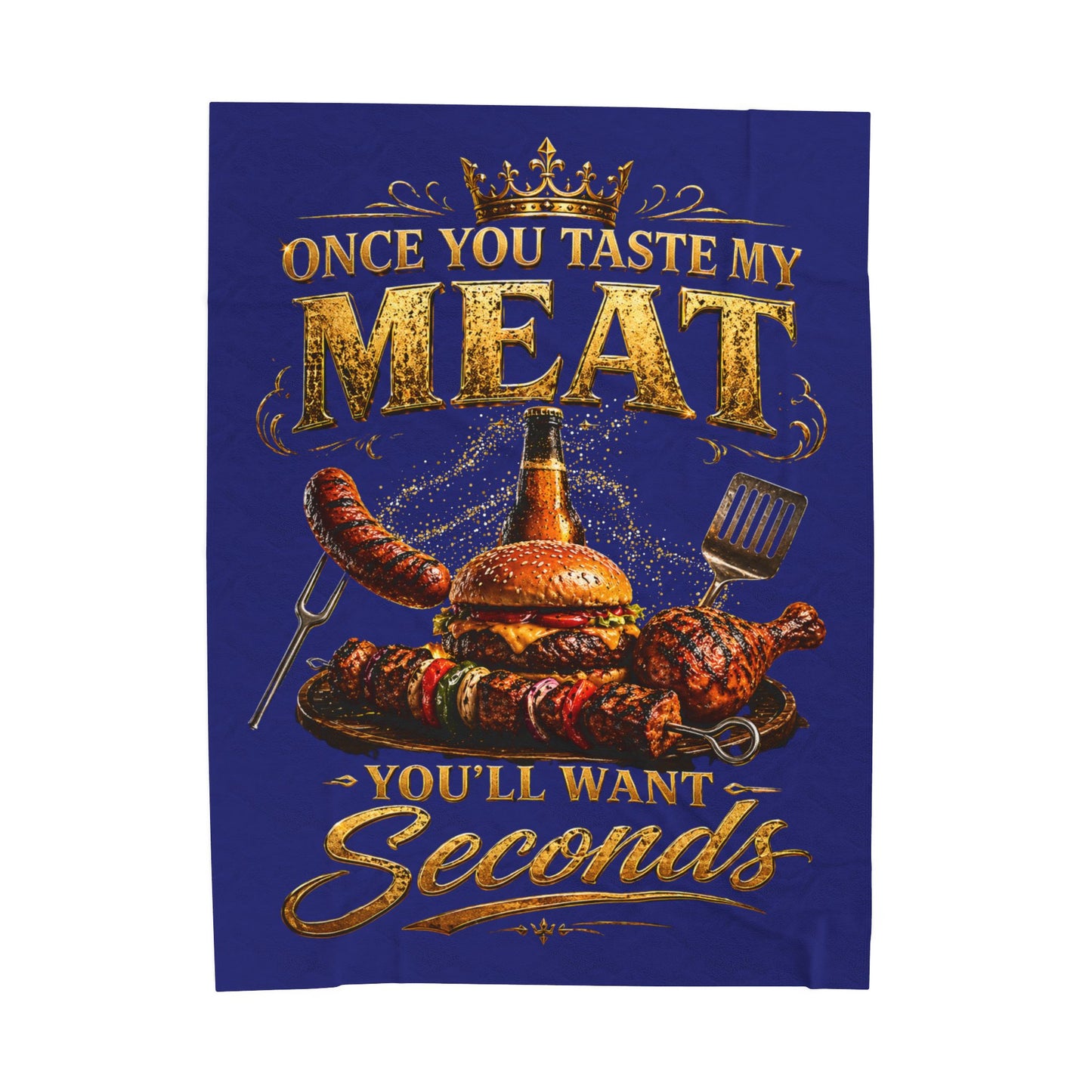 "Once You Taste My Meat You'll Want Seconds"   Velveteen Plush Blanket