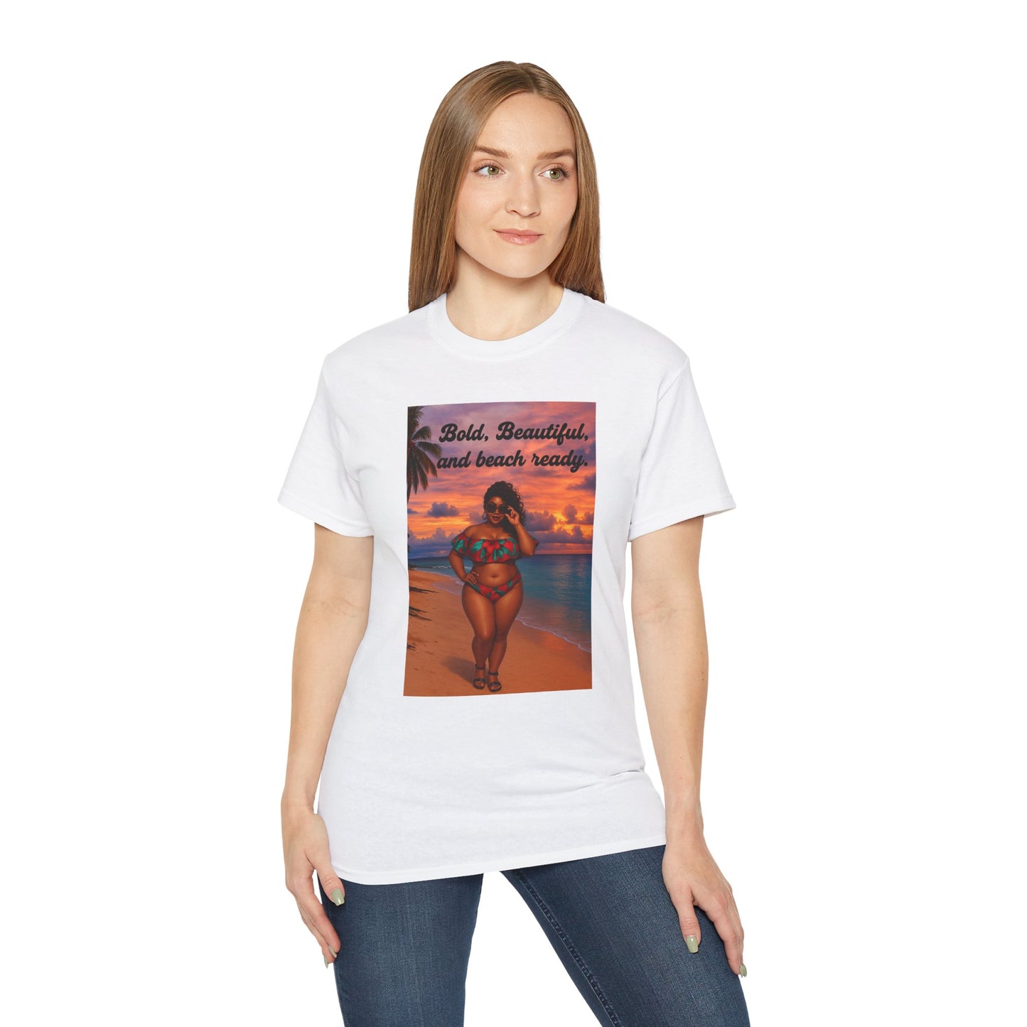Bold, Beautiful & Beach Ready Unisex Ultra Cotton Tee
