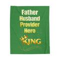 "Father Husband Provider Hero KING" Velveteen Plush Blanket (Green) Gift for Dad