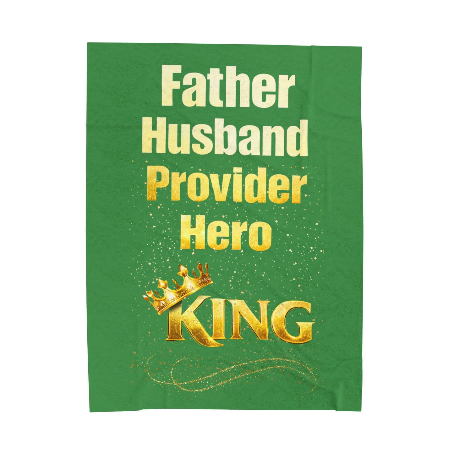 "Father Husband Provider Hero KING" Velveteen Plush Blanket (Green) Gift for Dad