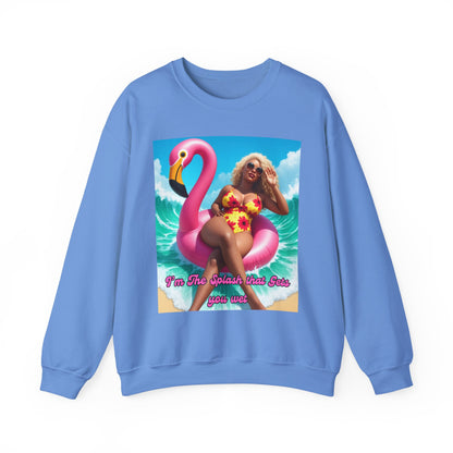 I'm The Splash That Gets You Wet Crewneck Sweatshirt