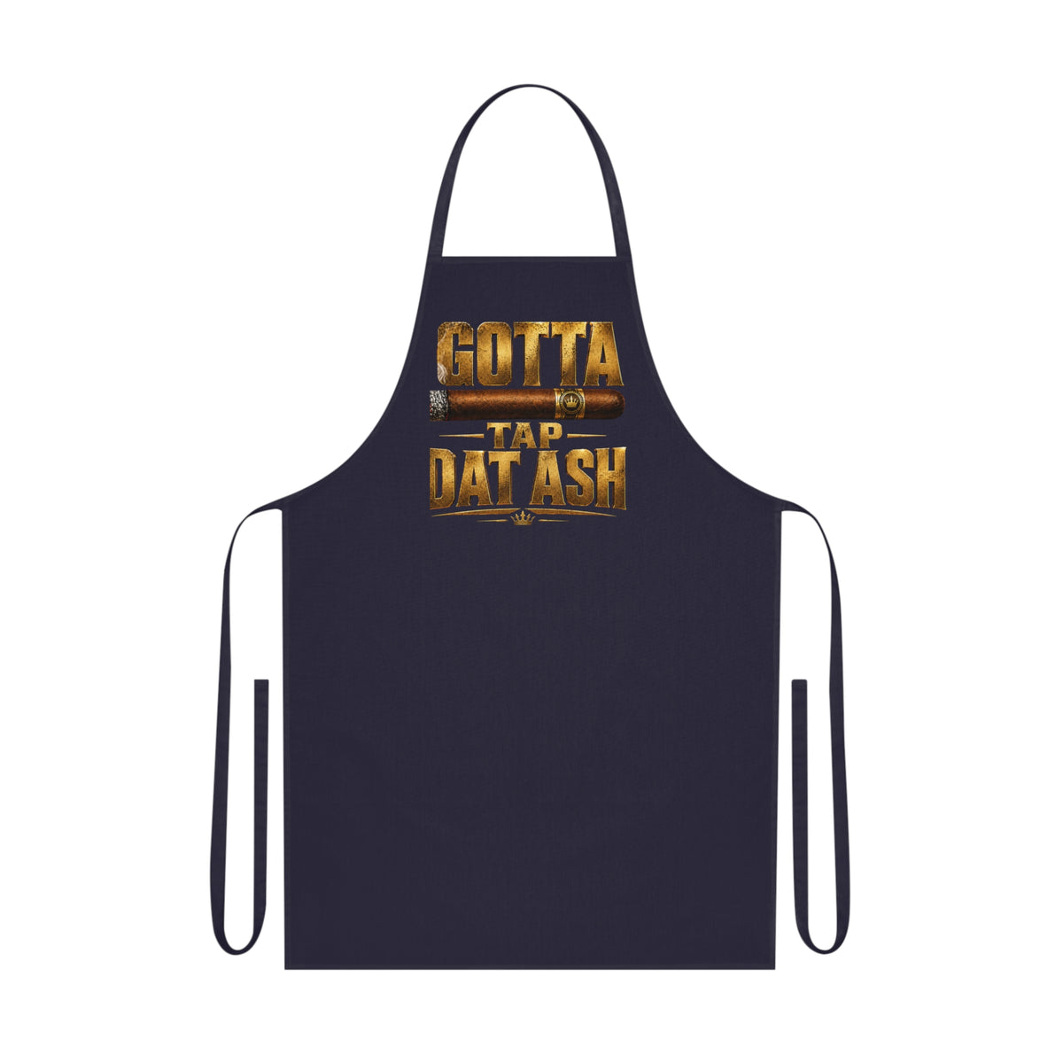 "Gotta Tap Dat Ash" BBQ Grill Apron