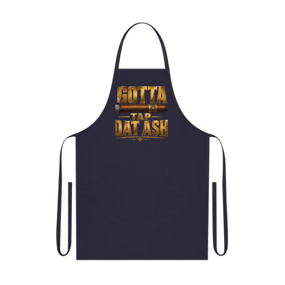 "Gotta Tap Dat Ash" BBQ Grill Apron