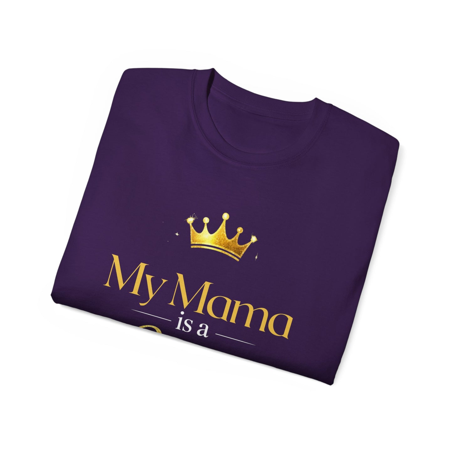 My Mama Is a Queen T-Shirt — Gold Crown Mother's Day Tee