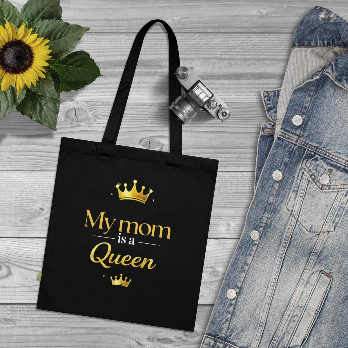Tote Bag — “My Mom Is a Queen ”Mother’s Day Organic Cotton Tote