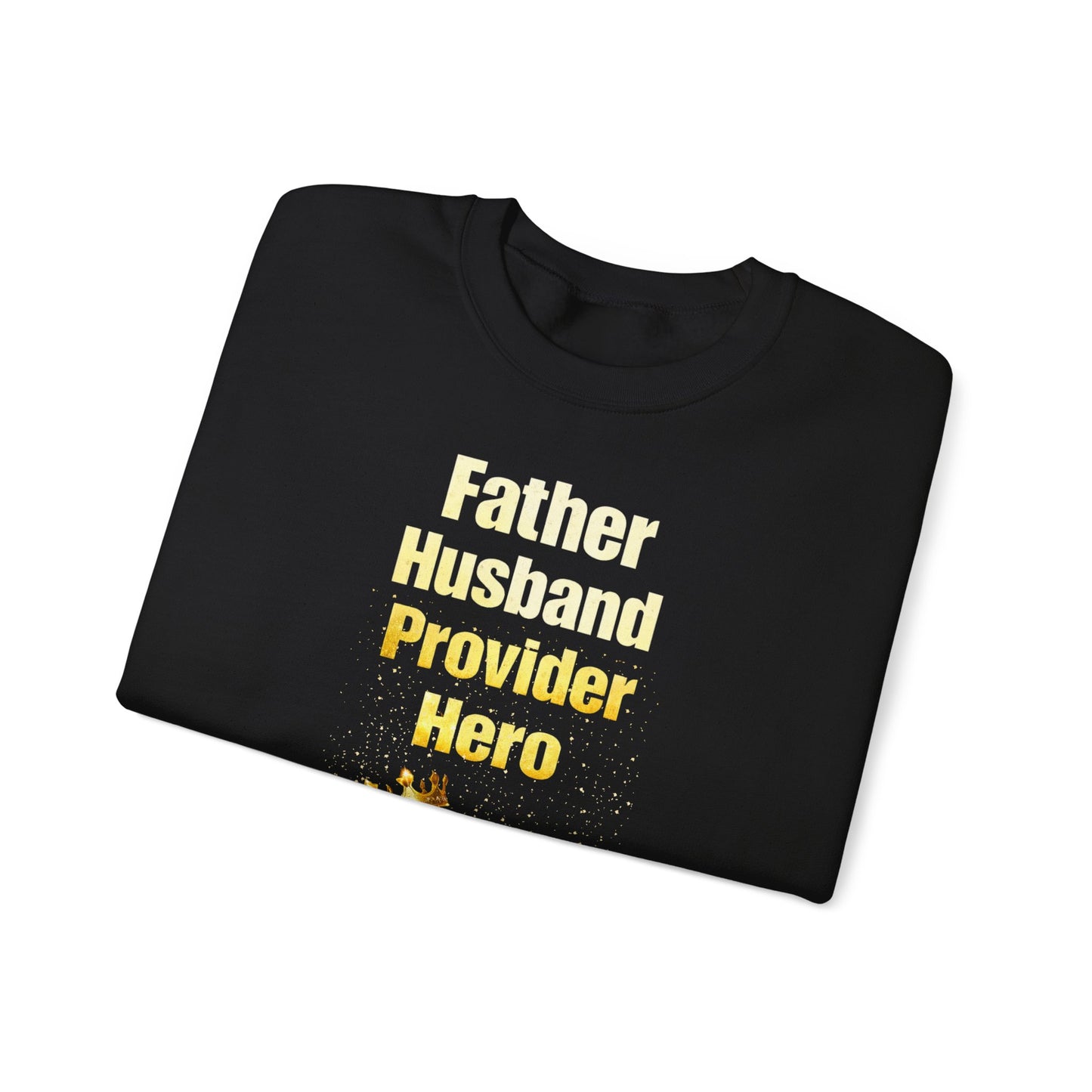 Father Husband Provider Hero King Sweatshirt