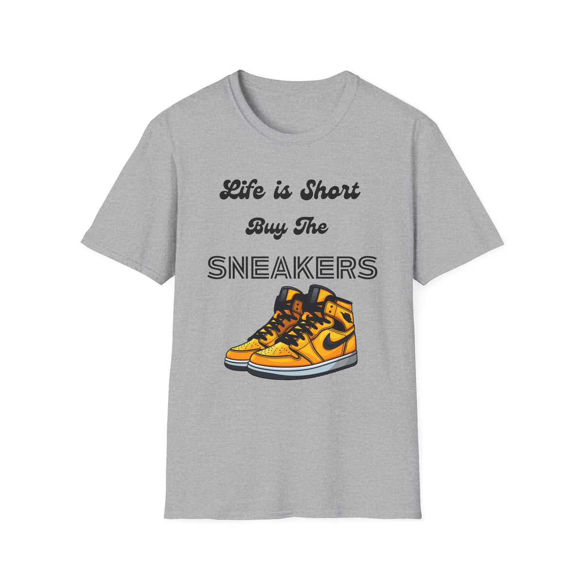 Life is Short Buy The Sneakers T-Shirt