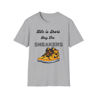 Life is Short Buy The Sneakers T-Shirt