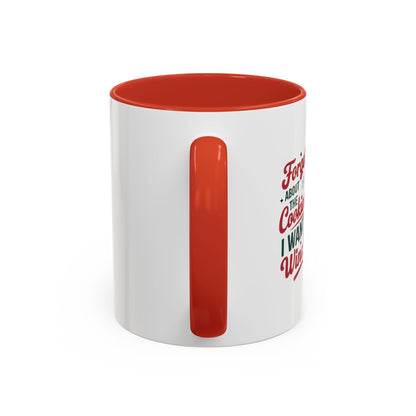 Forget About The Cookies-Accent Coffee Mug (11, 15oz) (Red)
